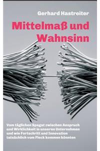 Mittelmaß und Wahnsinn