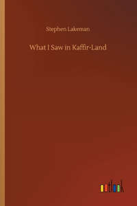 What I Saw in Kaffir-Land