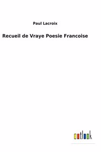 Recueil de Vraye Poesie Francoise