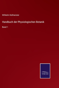 Handbuch der Physiologischen Botanik