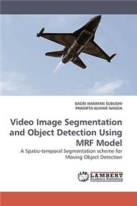 Video Image Segmentation and Object Detection Using MRF Model