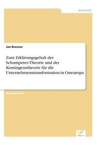 Zum Erklärungsgehalt der Schumpeter-Theorie und der Kontingenztheorie für die Unternehmenstransformation in Osteuropa
