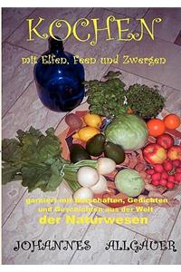 Kochen Mit Elfen, Feen Und Zwergen -Vegetarisch Und Vegan-