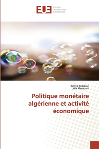 Politique monétaire algérienne et activité économique