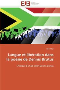 Langue Et Libération Dans La Poésie de Dennis Brutus