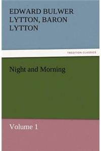 Night and Morning, Volume 1