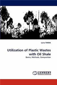 Utilization of Plastic Wastes with Oil Shale