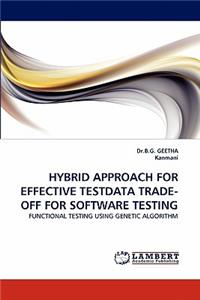 Hybrid Approach for Effective Testdata Trade-Off for Software Testing