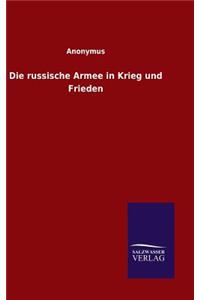 russische Armee in Krieg und Frieden