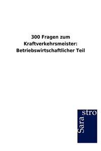 300 Fragen zum Kraftverkehrsmeister