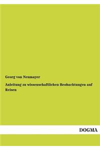 Anleitung Zu Wissenschaftlichen Beobachtungen Auf Reisen