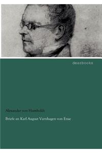 Briefe an Karl August Varnhagen Von Ense