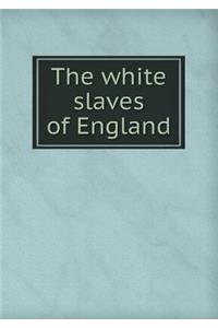 The White Slaves of England