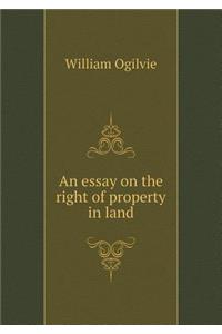An Essay on the Right of Property in Land