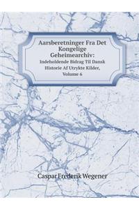 Aarsberetninger Fra Det Kongelige Geheimearchiv