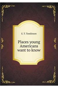 Places Young Americans Want to Know