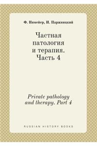 Private Pathology and Therapy. Part 4