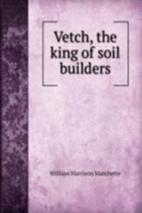 Vetch, the king of soil builders