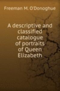 A DESCRIPTIVE AND CLASSIFIED CATALOGUE