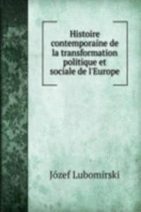 Histoire contemporaine de la transformation politique et sociale de l'Europe