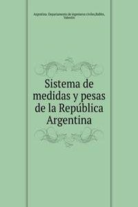 Sistema de medidas y pesas de la Republica Argentina