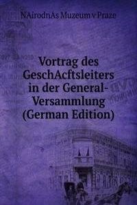 Vortrag des GeschAcftsleiters in der General-Versammlung (German Edition)