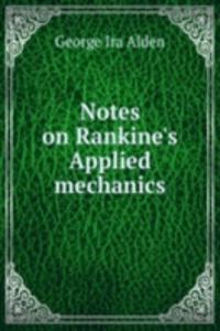 Notes on Rankine's Applied mechanics