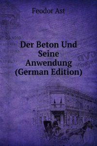 Der Beton Und Seine Anwendung