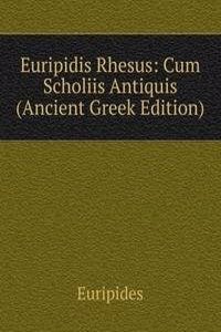 Euripidis Rhesus: Cum Scholiis Antiquis (Ancient Greek Edition)