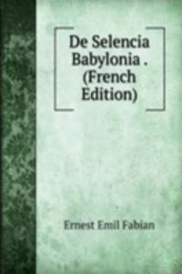 De Selencia Babylonia . (French Edition)