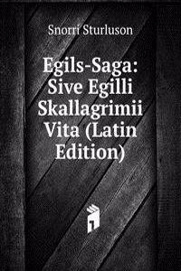 Egils-Saga: Sive Egilli Skallagrimii Vita (Latin Edition)