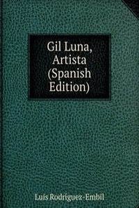 Gil Luna, Artista (Spanish Edition)