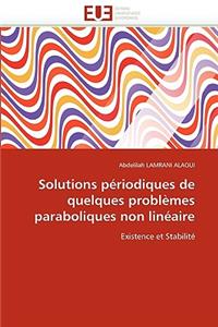 Solutions Périodiques de Quelques Problèmes Paraboliques Non Linéaire
