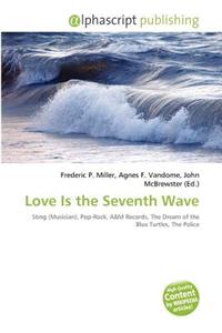 Love Is the Seventh Wave