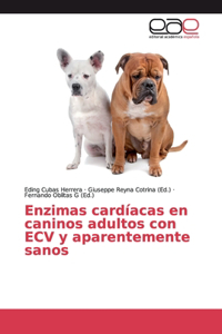 Enzimas cardíacas en caninos adultos con ECV y aparentemente sanos