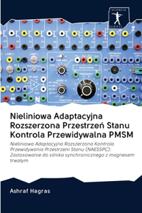 Nieliniowa Adaptacyjna Rozszerzona Przestrzeń Stanu Kontrola Przewidywalna PMSM