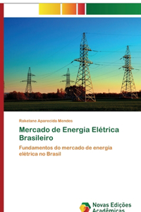 Mercado de Energia Elétrica Brasileiro