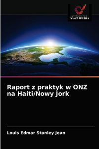 Raport z praktyk w ONZ na Haiti/Nowy Jork