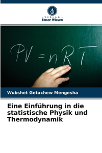 Eine Einführung in die statistische Physik und Thermodynamik