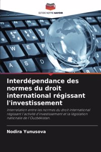 Interdépendance des normes du droit international régissant l'investissement