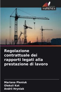 Regolazione contrattuale dei rapporti legati alla prestazione di lavoro