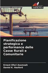 Pianificazione strategica e performance delle Casse Rurali e Comunitarie