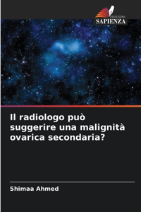 radiologo può suggerire una malignità ovarica secondaria?