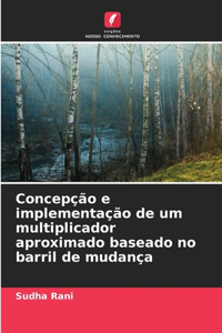 Concepção e implementação de um multiplicador aproximado baseado no barril de mudança