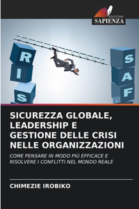 Sicurezza Globale, Leadership E Gestione Delle Crisi Nelle Organizzazioni