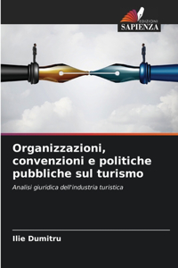 Organizzazioni, convenzioni e politiche pubbliche sul turismo