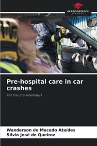 Pre-hospital care in car crashes