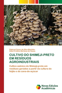 Cultivo Do Shimeji-Preto Em Resíduos Agroindustriais