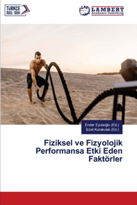 Fiziksel ve Fizyolojik Performansa Etki Eden Faktörler