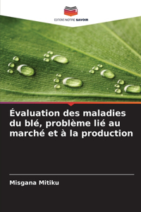 Évaluation des maladies du blé, problème lié au marché et à la production